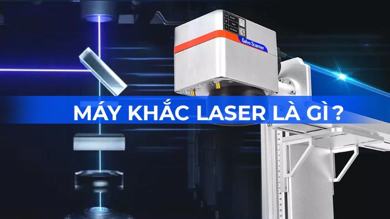 may-khac-laser-la-gi Máy Khắc Laser Là Gì? Nguyên Lý Hoạt Động Của Máy Khắc Laser